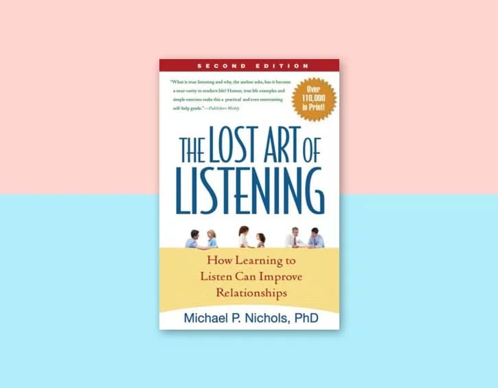 The Lost Art Of Listening by Michael P. Nichols