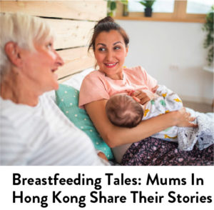 Breastfeeding in Hong Kong, mums tell their breastfeeding stories